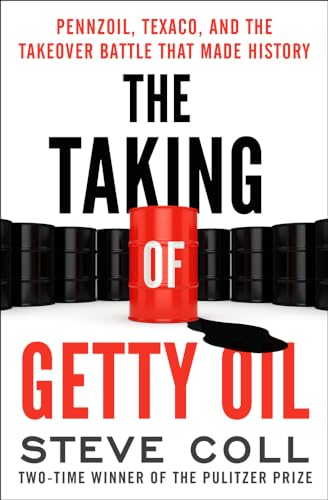 Taking of Getty Oil: Pennzoil, Texaco, and the Takeover Battle That Made History