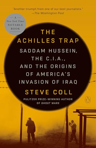 The Achilles Trap: Saddam Hussein, the C.I.A., and the Origins of America's Invasion of Iraq The Achilles Trap: Saddam Hussein, the C.I.A., and the Origins of America's Invasion of Iraq von Random House Books for Young Readers