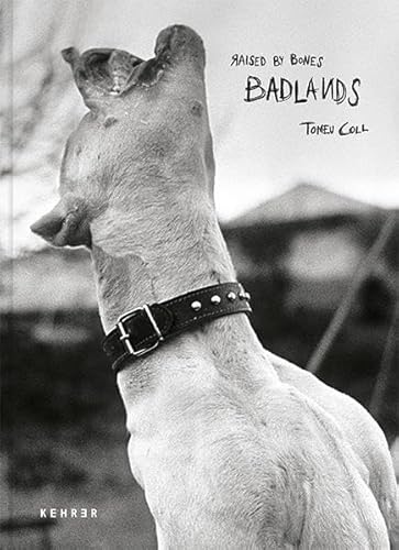 Tomeu Coll: Badlands. Raised by Bones