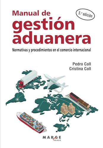 Manual de gestión aduanera: Normativas y procedimientos en el comercio internacional von Marge Books