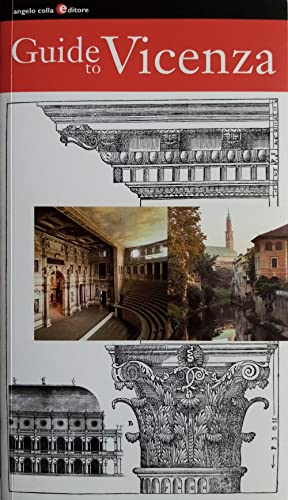 Guide to Vicenza. Ediz. italiana e inglese von Angelo Colla Editore