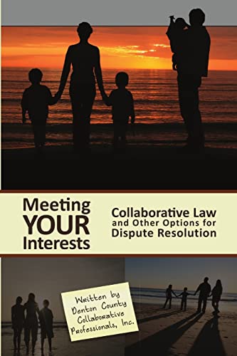 Meeting Your Interests: Collaborative Law and Other Options for Dispute Resolution von Lulu