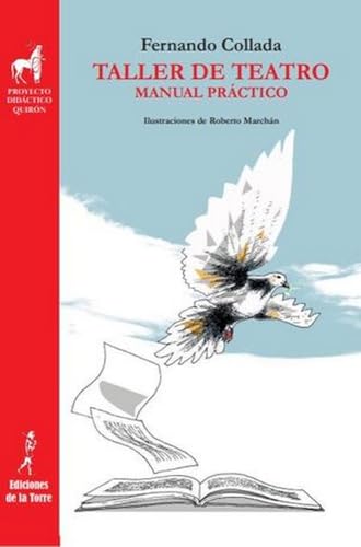 Taller de teatro: Manual práctico (Proyecto Didáctico Quirón, Band 12) von Ediciones de la Torre