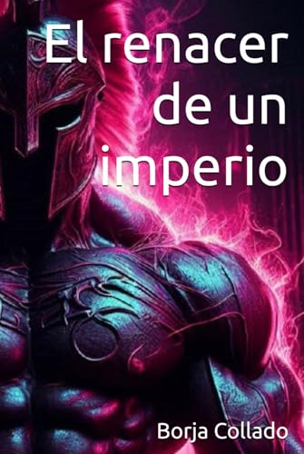 El renacer de un imperio (Sexo, vicio y conspiraciones en la antigua Roma, Band 3) von Independently published