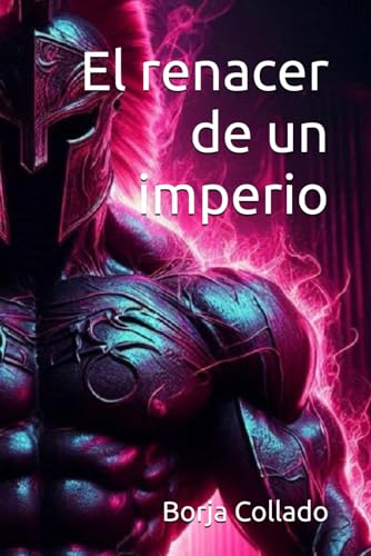 El renacer de un imperio (Sexo, vicio y conspiraciones en la antigua Roma, Band 3) von Independently published