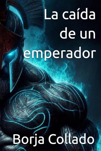 La caída de un emperador (Sexo, vicio y conspiraciones en la antigua Roma, Band 2) von Independently published