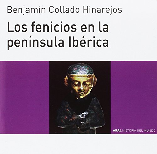 Los fenicios en la península Ibérica (Historia del mundo, Band 86) von Ediciones Akal