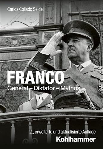 Franco: General - Diktator - Mythos (Urban-Taschenbücher, 739, Band 739) von W. Kohlhammer GmbH