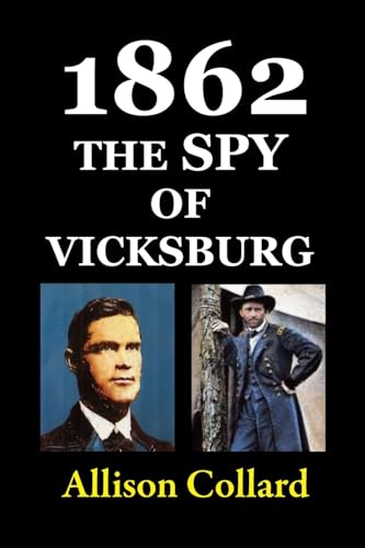 1862-The Spy of Vicksburg von Brick Tower Press