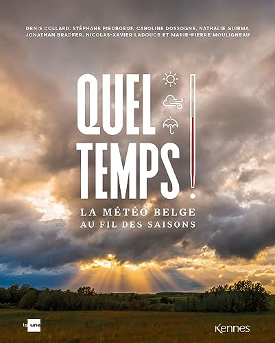 Quel temps !: La météo belge au fil des saisons Quel temps !: La météo belge au fil des saisons von KENNES LES 3 AS