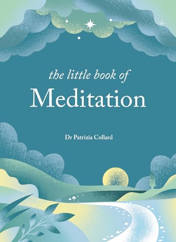 The Little Book of Meditation: 10 minutes a day to more relaxation, energy and creativity von Godsfield