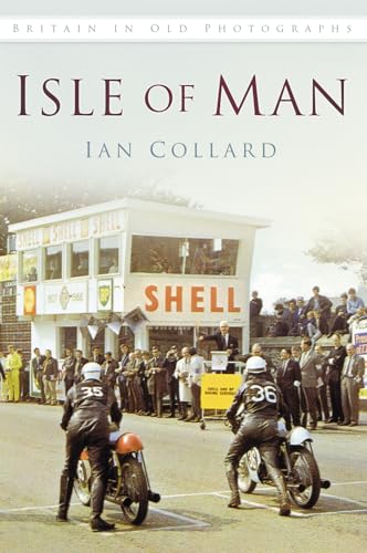 Isle of Man In Old Photographs: Britain in Old Photographs von History Press (SC)