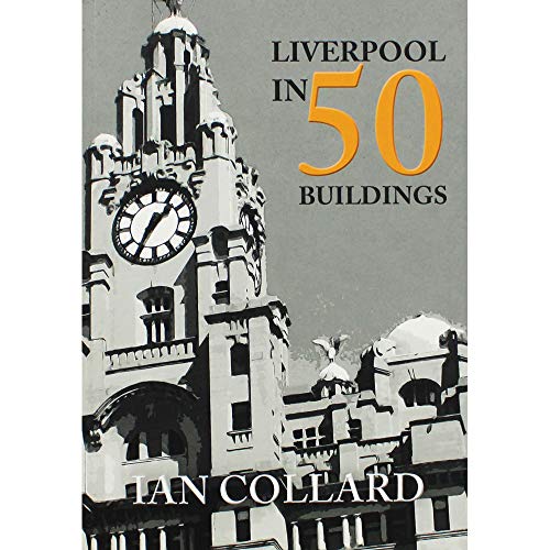 Liverpool in 50 Buildings