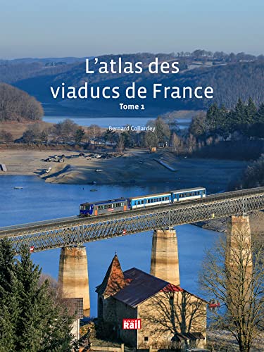 L'atlas des viaducs de France Tome 1 von LA VIE DU RAIL