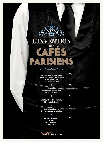 L'invention des cafés parisiens von PARIGRAMME