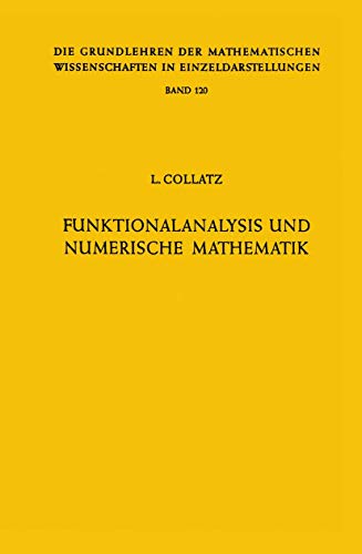 Funktionalanalysis und Numerische Mathematik (Grundlehren der mathematischen Wissenschaften, Band 120) von Springer