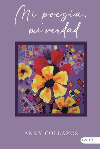 Mi poesía, mi verdad Mi poesía, mi verdad von Avant Editorial