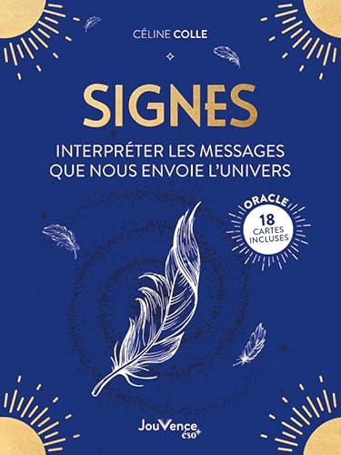 Signes : interpréter les messages que nous envoie l'univers: oracle : 18 cartes incluses Signes : interpréter les messages que nous envoie l'univers: oracle : 18 cartes incluses