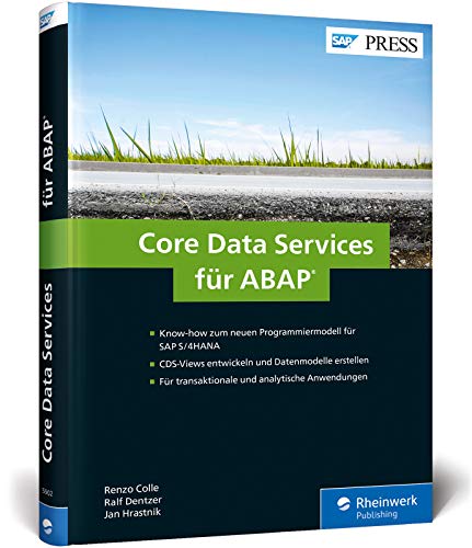 Core Data Services für ABAP: CDS-Views und Datenmodelle für SAP S/4HANA entwickeln (SAP PRESS)