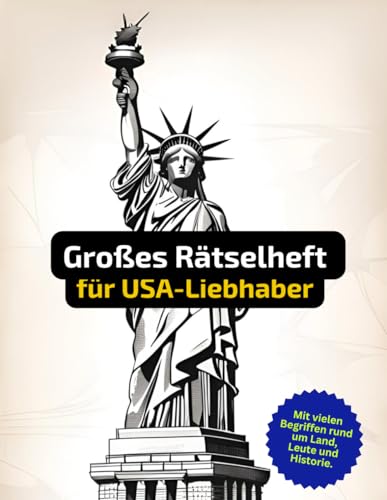 Rätselheft für USA-Liebhaber mit vielen Begriffen rund um Amerika.: Tolles Geschenk für Amerika-Fans: Rätsel und Knobelei in einem Kreuzworträtselheft rund um Land, Leute und Historie.
