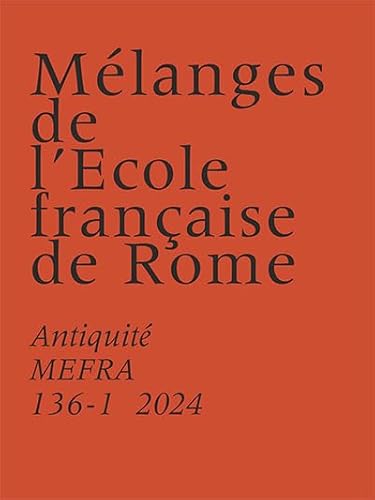 Mélanges de l’École française de Rome – Antiquité 136-1 (2024): Studi su Ostia e Portus. Settimo seminario von ECOLE ROME