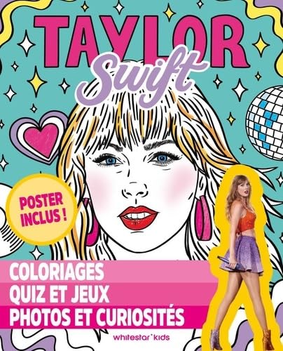 Taylor Swift - Coloriages, quiz et jeux, photos et curiosités: Coloriages, quiz, jeux, photos et curiosités Taylor Swift - Coloriages, quiz et jeux, photos et curiosités: Coloriages, quiz, jeux, photos et curiosités von WHITE STAR KIDS