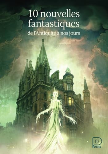 10 nouvelles fantastiques de l'Antiquité à nos jours 10 nouvelles fantastiques de l'Antiquité à nos jours von FLAM JEUNESSE