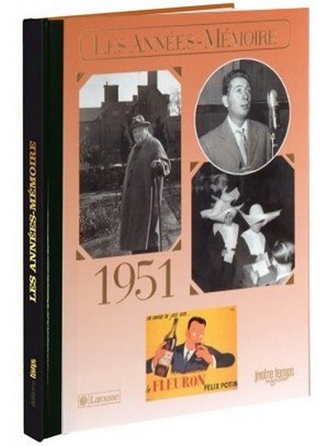 1951 Les Années-Mémoire 1951 Les Années-Mémoire von Notre Temps Larousse