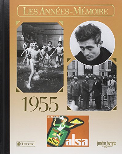 1955 Les Années-Mémoire 1955 Les Années-Mémoire von Notre Temps Larousse