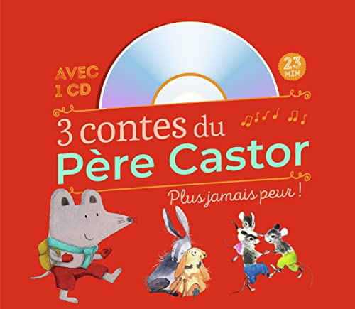 3 contes du Père Castor Plus jamais peur ! (avec un CD audio)