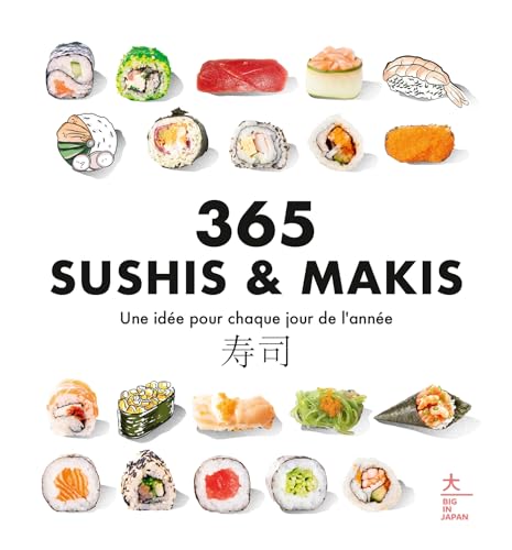 365 sushis & makis: Une idée pour chaque jour de l'année von HACHETTE PRAT