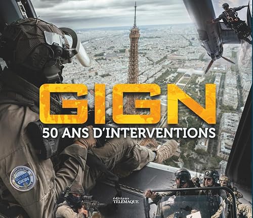 GIGN - 50 ans d'interventions GIGN - 50 ans d'interventions von TELEMAQUE EDIT