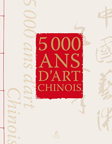 5000 ans d'art chinois 5000 ans d'art chinois von PLACE VICTOIRES