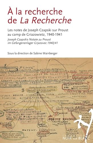 A la recherche de la recherche: Les notes de Joseph Czapski sur proust au camp de Griazowietz, 1940-1941 von NOIR BLANC