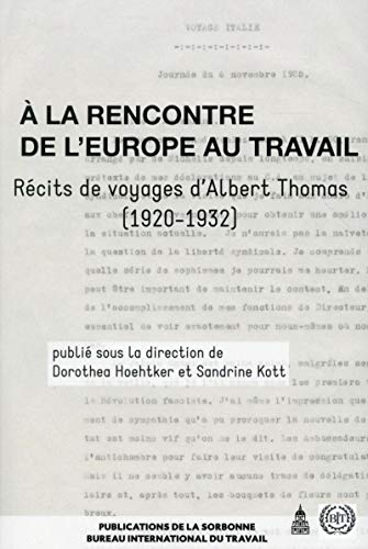 A la rencontre de l'Europe au travail: Récits de voyages d'Albert Thomas (1920-1932) von ED SORBONNE