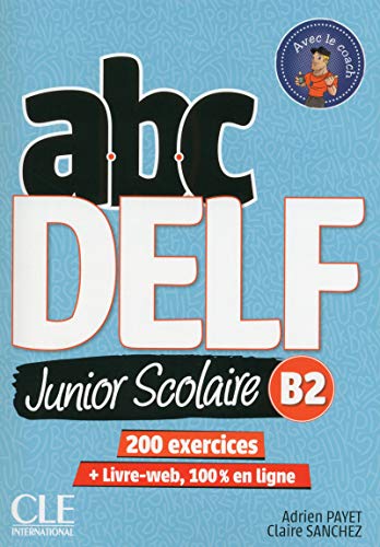 ABC DELF B2 junior scolaire ks+DVD+zawartosc online: Livre de l'eleve B2 + DVD + Livre-web - 2eme edition von CLE INTERNAT