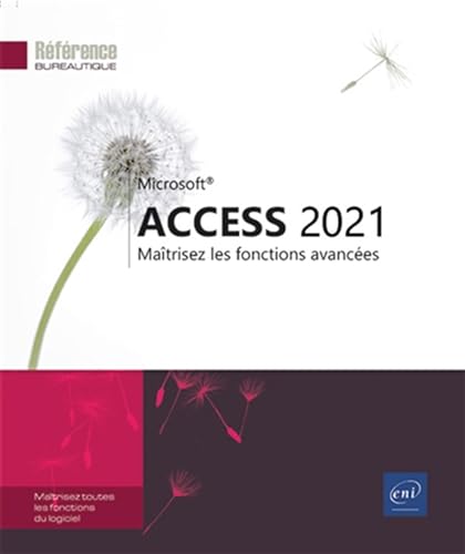 Access 2021 - Maîtrisez les fonctions avancées von Editions ENI