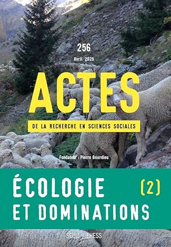 Actes de la recherche en sciences sociales, n° 256. Écologie et dominations II.: Mobilisations sociales et recompositions des rapports de classe Actes de la recherche en sciences sociales, n° 256. Écologie et dominations II.: Mobilisations sociales et recompositions des rapports de classe von SEUIL