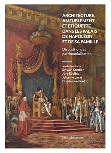 Actes du colloque sur les demeures de Napoléon: Dispositions et patrimonialisation