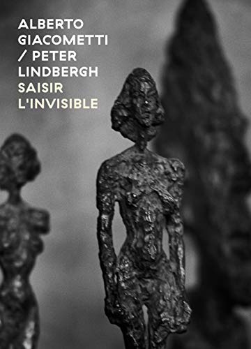 Alberto Giacometti / Peter Lindbergh - Saisir l'invisible von FAGE
