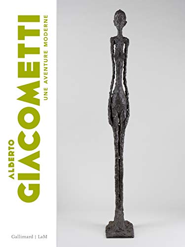 Alberto Giacometti: Une aventure moderne Alberto Giacometti: Une aventure moderne von GALLIMARD