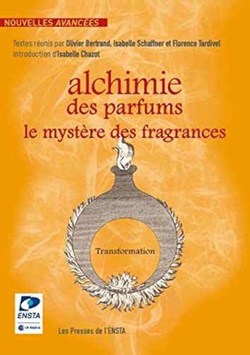 Alchimie des parfums: Le mystère des fragrances Alchimie des parfums: Le mystère des fragrances von ENSTA