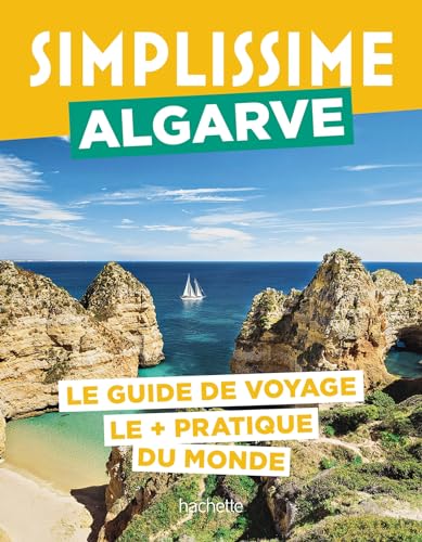 Algarve Guide Simplissime: Le guide de voyage le + pratique du monde von HACHETTE TOURI