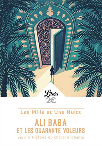 Ali Baba et les quarante voleurs: SUIVI DE HISTOIRE DU CHEVAL ENCHANTÉ