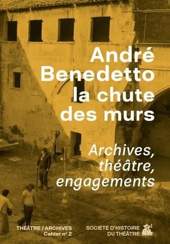 André Benedetto, la chute des murs: Archives, théâtre, engagements André Benedetto, la chute des murs: Archives, théâtre, engagements von SOC HIST THEATR
