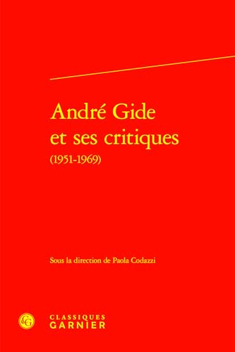 Andre Gide Et Ses Critiques von Classiques Garnier