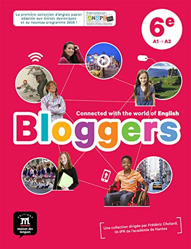 Anglais 6e A1-A2 Bloggers : Livre de l'élève: Connected with the world of English von MAISON LANGUES