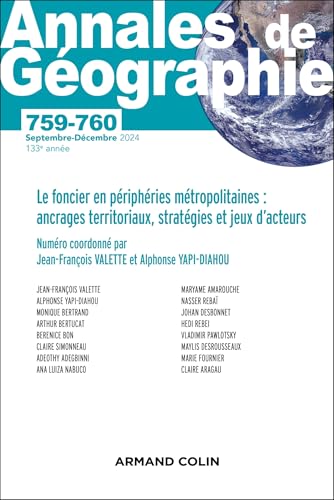 Annales de géographie - N°759-760 5-6/2024: Le foncier en périphéries métropolitaines : ancrages territoriaux, stratégies et jeux d acteurs von ARMAND COLIN