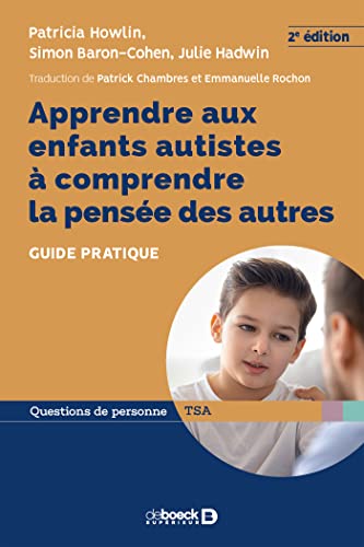 Apprendre aux enfants autistes à comprendre la pensée des autres: Guide pratique von De Boeck Supérieur