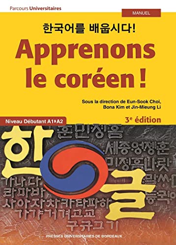 Apprenons le coréen !: Manuel A1-A2 3ème édition